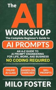 AI Workshop: Beginner’s Guide to Prompt Engineering