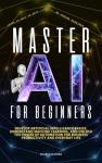 AI Mastery for Beginners: Unlock Automation's Power