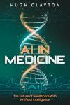 AI in Medicine: Transforming Healthcare Innovation