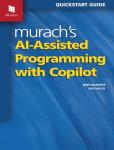 Murach's Guide to AI-Assisted Programming with Copilot