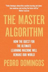 The Master Algorithm: Revolutionizing Machine Learning Today