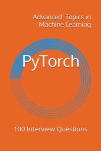 PyTorch Interview Questions: Ace Machine Learning Topics