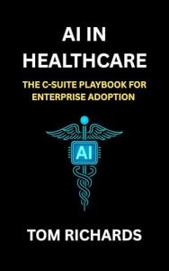 AI in Healthcare: Executive Guide to Adoption