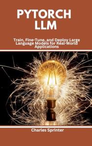 Train and Deploy Large Language Models with PyTorch