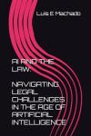 AI and the Law: Legal Challenges Unpacked