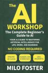 The AI Workshop: Master AI Without Coding