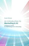 Marketing with AI: A Beginner's Guide