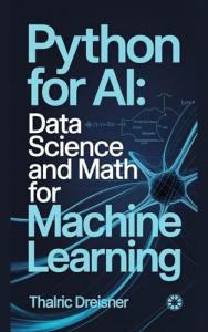 Python for AI: Data Science and Machine Learning