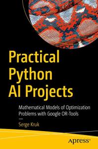 Python AI Projects: Optimize Problems with Google OR-Tools