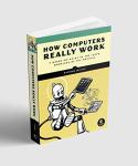 How Computers Work: A Hands-On Guide