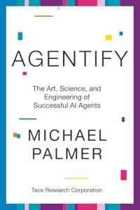 Agentify: Mastering Successful AI Agents