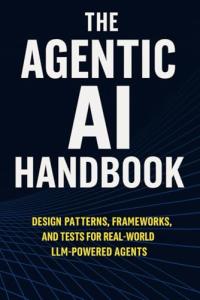 Agentic AI Handbook: Design Patterns and Frameworks