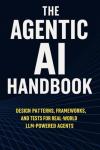 Agentic AI Handbook: Design Patterns and Frameworks