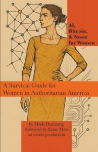 AI Survival Guide for Women in Authoritarian America