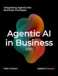 Agentic AI: Your Guide to Business Integration