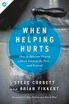 When Helping Hurts: Alleviating Poverty Effectively