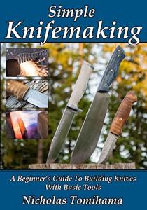 Beginner's Guide to Simple Knifemaking with Basic Tools
