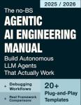 Agentic AI Engineering Manual: Build Reliable LLM Agents