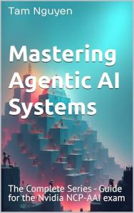 Mastering Agentic AI: NVIDIA NCP-AAI Series Guide