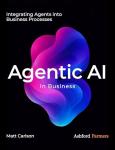 Agentic AI: Your Guide to Business Integration