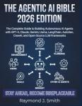 Agentic AI Bible 2026: A Guide for Autonomous AI