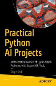 Python AI Projects: Optimize Problems with Google OR-Tools