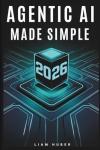 Agentic AI Made Easy: Your Guide to Automation