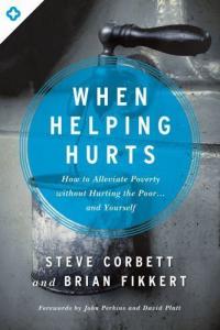 When Helping Hurts: Alleviating Poverty Effectively