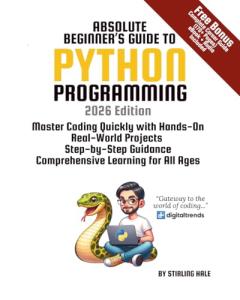 Python Programming for Absolute Beginners: Hands-On Guide
