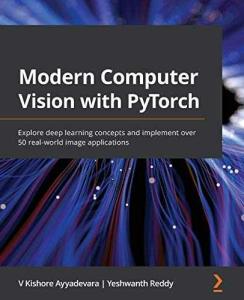 Master Computer Vision with PyTorch: 50 Real Projects