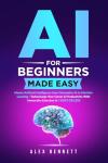Easy AI for Beginners: Master Machine Learning Fast