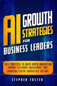 AI Growth Strategies: Boost Innovation and Engagement