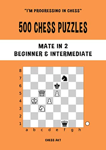 500 Chess Puzzles for Beginners & Intermediates