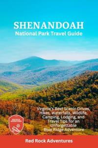 Shenandoah Park Adventure Guide: Trails and Tips