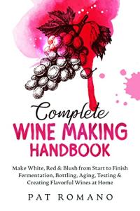 Wine Making Handbook: Your Guide to Home Brewing