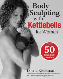 Kettlebell Body Sculpting for Women: 50 Exercises