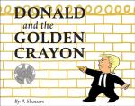 Donald and the Golden Crayon: A Wild Parody
