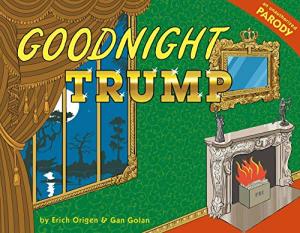 Goodnight Trump: Hilarious Political Parody Book