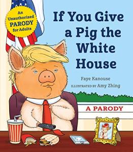 If You Give a Pig the White House Parody