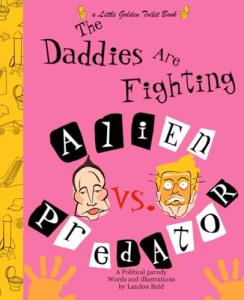 Daddies Are Fighting: Alien vs. Predator Toilet Book
