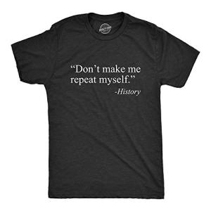 Don't Make Me Repeat Myself Funny Political Tee
