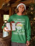 Make Christmas Great Again Sweatshirt - Trump Style