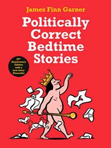 Politically Correct Bedtime Stories: 25th Anniversary Edition
