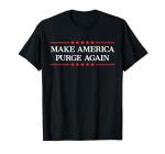 Purge America Again Funny T-Shirt