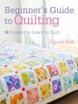 Quilting Made Easy: 16 Fun Beginner Projects