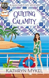 Quilting Calamity: A Cozy Mystery Adventure