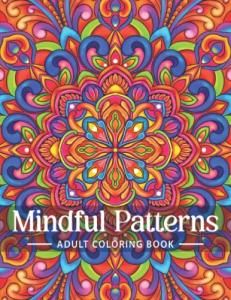 Mindful Patterns: Easy Relief Coloring Book for Adults