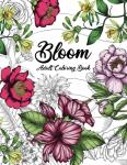 Blooming Adult Coloring Book: 50+ Relaxing Floral Designs
