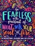 Be Fearless: Inspirational Coloring Book for Soulful Pursuits