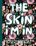The Skin I'm In: Body Positivity Coloring Book